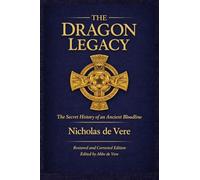 The Dragon Legacy, The Secret History of an Ancient Bloodline