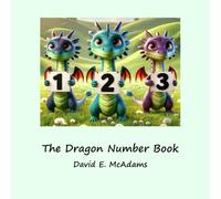 The Dragon Number Book: Cute dragons introducing the numbers 0-10 (Math Books For Children)