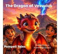 The Dragon of Vesuvius - Illustrated Edition: A Magical Adventure in Ancient Pompeii (Pompeii Tales)