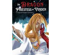 The Dragon Priestess of Vinden: A Tales of Tempus Novella