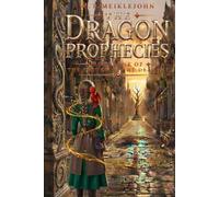 The Dragon Prophecies: Book One of the Return of the Dragons