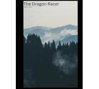The Dragon Racer: Book: 1 Act 1