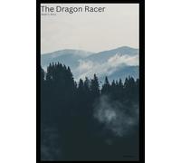 The Dragon Racer: Book: 1 Act 1