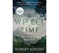 The Dragon Reborn : Book 3 Of The Wheel Of Time