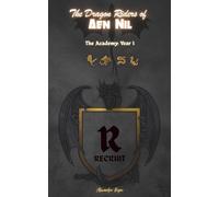 The Dragon Riders of Aen Nil: The Academy: Year One: 1