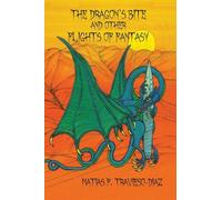 The Dragon’s Bite and Other Flights of Fancy