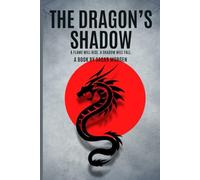 The Dragon’s Shadow (A Flame Will Rise. A Shadow Will Fall.): A dark fantasy romance of dragons, destiny, and forbidden power. (The Empyreal Saga)