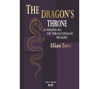 The Dragon’s Throne: A Manual of Draconian Magic
