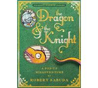 El dragón y el caballero: Una desventura pop-up – Simon & Schuster