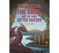 The Dragon, the Snail and the Three Gifted Sisters