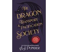 The Dragon Transport & Pacification Society: An Almost Cosy Fantasy with Trolls and Dragons (and the Occasional Demon): 1 (The Dragon Society Papers)