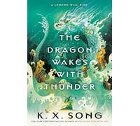 The Dragon Wakes with Thunder (The Dragon Spirit Duology)