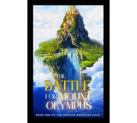 The Dragon Warriors Battle For Mount Olympus: Part One