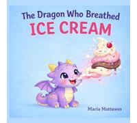 The Dragon Who Breathed Ice Cream