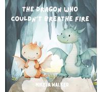 The Dragon Who Couldn’t Breathe Fire