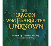 The Dragon Who Feared the Unknown