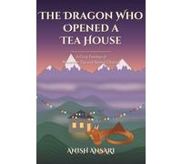 The Dragon Who Opened a Tea House: A Cozy Fantasy of Mountain Tea and Second Chances