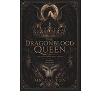 The Dragonblood Queen: Born of flame. Bound by blood. Crowned by dragons.: 3 (The Dragonblood Crown Trilogy)