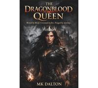 The Dragonblood Queen: Born of flame. Bound by blood. Crowned by dragons. (The Dragonblood Crown Trilogy)