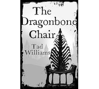 The Dragonbone Chair: The groundbreaking first book in the landmark epic fantasy saga from New York Times bestselling author Tad Williams: 1 (Memory, Sorrow & Thorn)