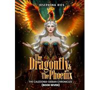 The Dragonfly and the Phoenix: Book 7, The Caledonia-Debian Chronicles
