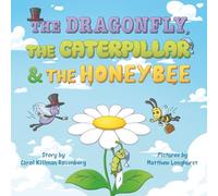 The Dragonfly, the Caterpillar & the Honeybee