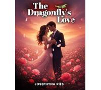 The Dragonfly's Love: The Caledonia-Debian Chronicles, Book 8