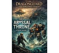 The Dragonguard Chronicles: The Abyssal Throne