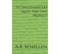 The Dragonmaster's Quest: Part Two: Prophecy