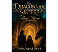 The Dragonnar Sisters: Magic Home
