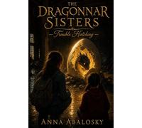 The Dragonnar Sisters: Trouble Hatching