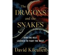 The Dragons and the Snakes: How the Rest Learned to Fight the West