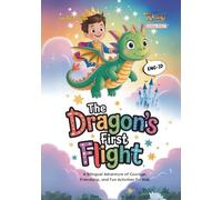 The Dragon's First Flight: A Bilingual Adventure of Courage, Friendship, and Fun Activities for Kids (Mindful & Clever Creatures: Bilingual Emotional Intelligence Stories with Life Lessons for Kids)