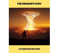 The Dragon'S Fury: A Power Beyond Hope