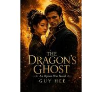 The Dragon's Ghost - An Opium War Novel