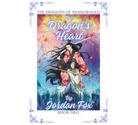 The Dragon's Heart: The Dragons of Shadowhold Book 2