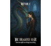 The Dragon's Mate: How One Night Can Change Everything