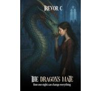The Dragon's Mate: How One Night Can Change Everything