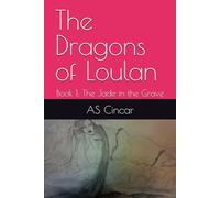 The Dragons of Loulan: Book 1: The Jade in the Grave