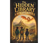 The Dragon's Riddle: A Magical Chapter Book for Early Readers (The Hidden Library)