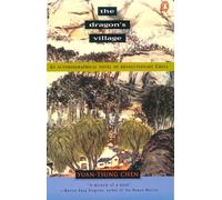 The Dragon's Village: An Autobiographical Novel of Revolutionary China