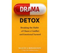 The Drama Detox: Breaking the Habit of Chaos, Conflict, and Emotional Turmoil (The Female Survival Series - Reclaim Your Life, Voice, and Power)