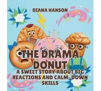 The Drama Donut: A Sweet Story About Big Reactions and Calm-Down Skills: 6 (The Lunchbox League)