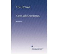 The Drama: Its history, literature and influence on civilization. Editor-in-chief: Alfred Bates: Volume 22