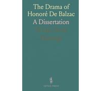 The Drama of Honoré De Balzac: A Dissertation