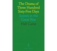 The Drama of Three Hundred Sixty-Five Days: Scenes in the Great War