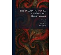 The Dramatic Works of Gerhart Hauptmann