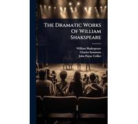 The Dramatic Works Of William Shakspeare
