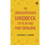 The Draughtsman's Handbook of Plan and Map Drawing