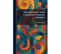 The Drawing and Construction of Animals